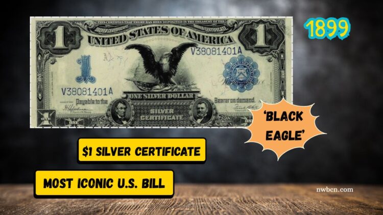 How the 1899 ‘Black Eagle’ $1 Silver Certificate Became the Most Iconic U.S. Bill