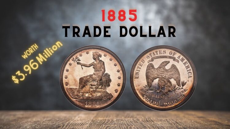 Lost for a Century The $3.96 Million 1885 Trade Dollar’s Remarkable Return