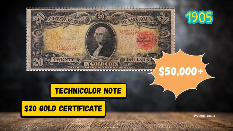 Dazzling History Revealed: The 1905 “Technicolor Note” $20 Gold Certificate Worth $50,000+