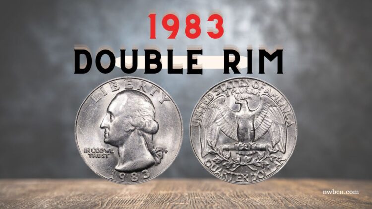 Why the 1983 “Double Rim” Quarter Is Becoming a Must-Have for Today’s Coin Collectors